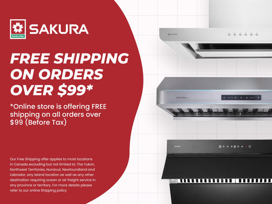 Exclusive to Sakura Canada Online Store – Free Shipping on Range Hood Orders Over $99 (Before Tax)!